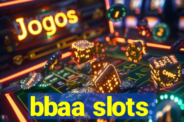 bbaa slots